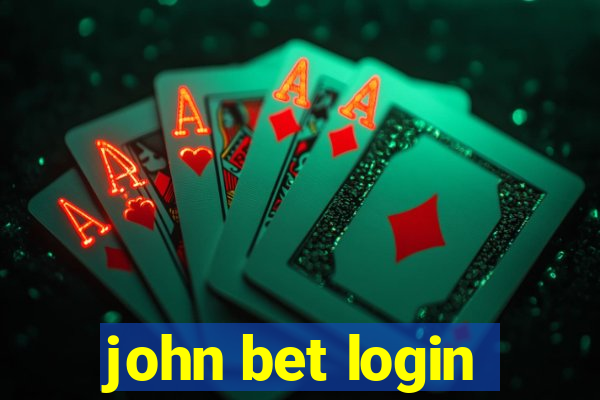 john bet login